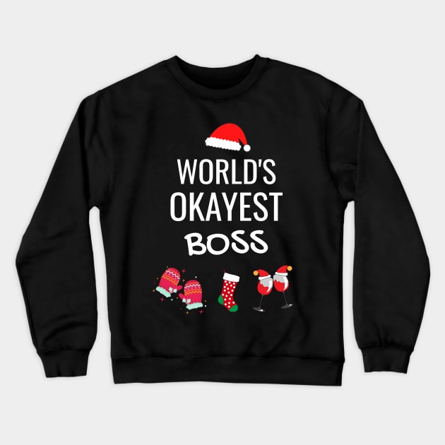 World's Okayest Boss Funny Tees, Funny Christmas Gifts Ideas for Boss Crewneck Sweatshirt by WPKs Design & Co